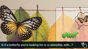 Is it a butterfly you’re looking for, or a caterpillar with an extra leg or two?